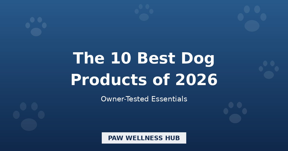 The 10 Best Dog Products of 2026 (Owner-Tested Essentials)